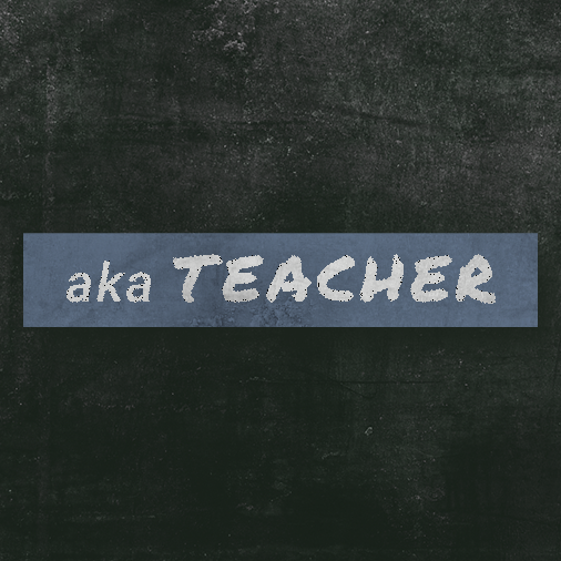 aka Teacher
