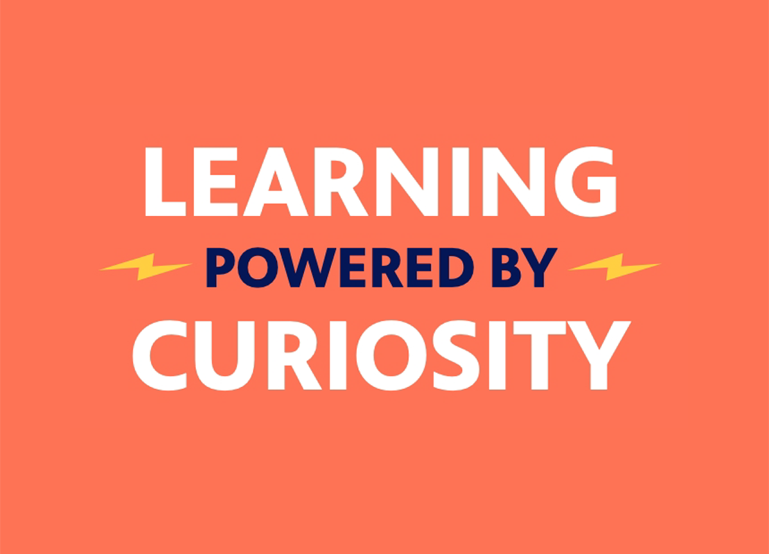 Learning powered by curiosity