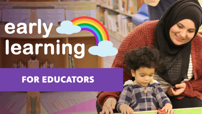 Parent is sitting behind a child as the child plays and learns. Superimposed on the photo is the logo for “Early Learning” and a purple banner with white text, “for educators.”