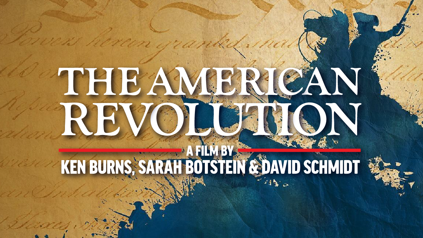 Profile of a revolutionary soldier riding a horse with a sword, with a faint image of text from a historic document in the background, and the title “The American Revolution: A Film by Ken Burns, Sarah Botstein & David Schmidt” superimposed